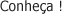 Conhe&ccedil;a